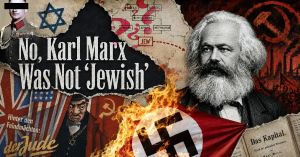 No, Karl Marx was not ‘Jewish’