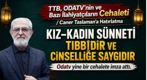 TTB, ODATV’nin ve Bazı İlahiyatçıların Cehaleti / Caner Taslaman’a Hatırlatma