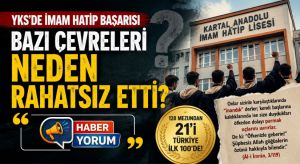 YKS’de İmam Hatip Başarısı Bazı Çevreleri Neden Rahatsız Etti?