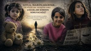 Aynı acının adı: Leyla, Narin ve Gülistan