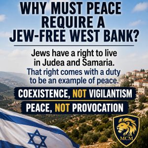 Why Must Peace Require a Jew-Free West Bank?
