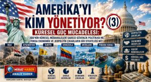 AMERİKA’YI KİM YÖNETİYOR? (3)