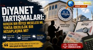 Diyanet Tartışmaları: Gerçek Bir Bütçe Meselesi mi, Yoksa İdeolojik Bir Hesaplaşma mı?