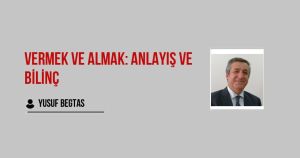 Vermek (Mahbo) ve Almak (Masbo): Anlayış ve Bilinç