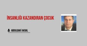 İnsanlığı Kazandıran Çocuk