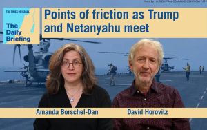 Daily Briefing July 28 – Points of friction as Trump and Netanyahu meet