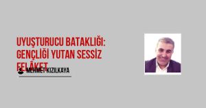 Uyuşturucu Bataklığı: Gençliği Yutan Sessiz Felâket