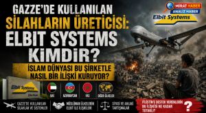 Gazze’de Kullanılan Silahların Üreticisi: Elbit Systems Kimdir?