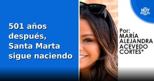 501 años después, Santa Marta sigue naciendo