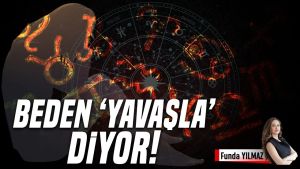 Beden “Biraz Yavaşla” Diyor
