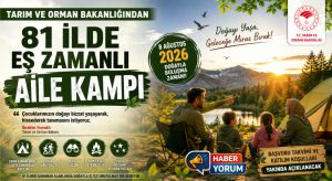 Tarım ve Orman Bakanlığından 81 İlde Dev Aile Kampı!