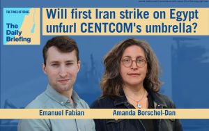 Daily Briefing July 30 – Will first Iran strike on Egypt unfurl CENTCOM’s umbrella?