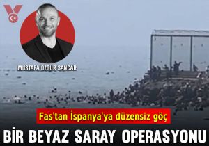 Bir Beyaz Saray operasyonu: Fas’tan İspanya’ya düzensiz göç