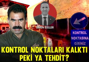 Kontrol noktaları kalktı… Peki ya tehdit?