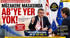 Erhürman: Müzakere Masasında AB’ye Yer Yok!