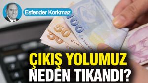 Çıkış yolumuz neden tıkandı?