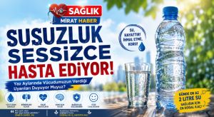 Susuzluk Sessizce Hasta Ediyor: Yaz Aylarında Vücudumuzun Verdiği Uyarıları Duyuyor Muyuz?