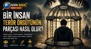 Bir İnsan Terör Örgütünün Parçası Nasıl Olur?