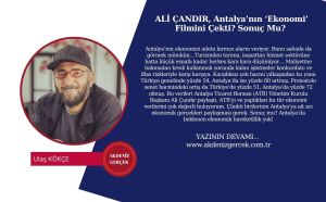 ALİ ÇANDIR, Antalya’nın ‘Ekonomi’ Filmini Çekti? Sonuç Mu?