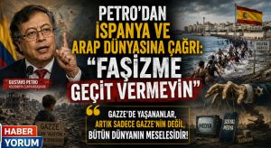 Petro’dan İspanya ve Arap Dünyasına Çağrı: “Faşizme Geçit Vermeyin”