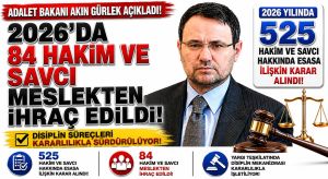 2026’da 84 Hakim ve Savcı Meslekten İhraç Edildi