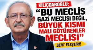 Kemal Kılıçdaroğlu: Bu Meclis Gazi Meclisi değil