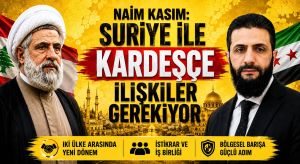 Hizbullah Lideri Naim Kasım’dan Suriye Açıklaması