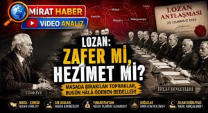 Lozan Bir Zafer miydi? Yoksa Ümmet Coğrafyasını Parçalayan Bir Dönüm Noktası mı?