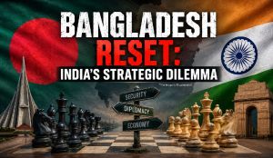 Bangladesh reset: India’s strategic dilemma