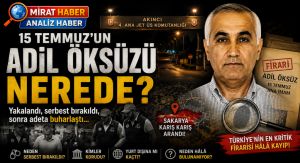 15 Temmuz’un En Büyük Muamması: Adil Öksüz Nerede?