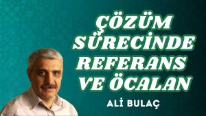 ÇÖZÜM SÜRECİNDE REFERANS VE ÖCALAN