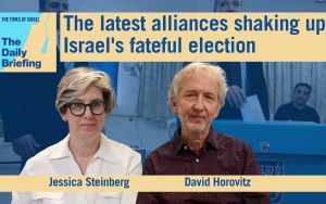 Daily Briefing Aug. 6: The latest alliances shaking up Israel’s fateful election