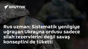 Rus uzman: Sistematik yenilgiye uğrayan Ukrayna ordusu sadece silah rezervlerini değil savaş konseptini de tüketti