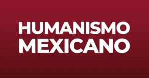 El Humanismo Mexicano: más allá de la izquierda y la derecha