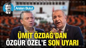 Ümit Özdağ’dan Özgür Özel’e son uyarı