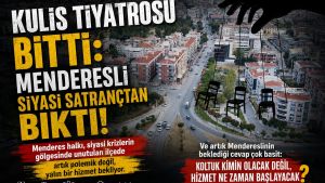 Kulis Tiyatrosu Bitti: Menderesli Siyasi Satrançtan Bıktı