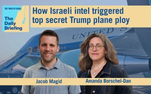 Daily Briefing Aug. 12 – How Israeli intel triggered top secret Trump plane ploy