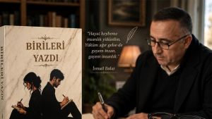 Hayat heybesine insanlık yükleyen bir kalem: İsmail Balat