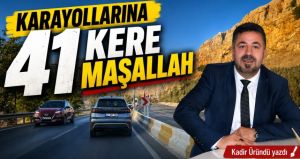 Karayollarına 41 Kere Maşallah!