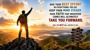 Face Life’s Challenges With Courage, Faith And Effort, For They Bring Out Your Best