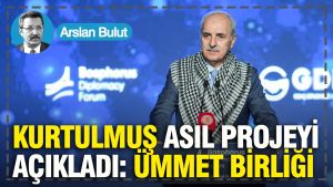 Kurtulmuş, asıl projeyi açıkladı: Ümmet birliği