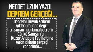 Necdet Uzun yazdı: Deprem gerçeği...