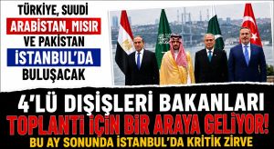 4 ÜLKE İSTANBUL’DA BULUŞUYOR