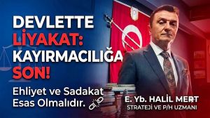 Devlette tarafgirliğe, kayırmacılığa ve örgütsel sadakate yer yoktur!..