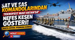 TEKNOFEST Mavi Vatan’da SAT ve SAS Komandolarından Nefes Kesen Gösteri: Dosta Güven, Düşmana Korku!