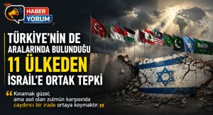 Türkiye’nin de Aralarında Bulunduğu 11 Ülkeden İsrail’e Ortak Tepki