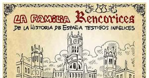 La familia Rencorices (y VIII)