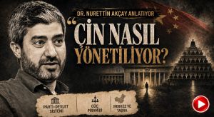 Çin Nasıl Yönetiliyor? | Dr. Nurettin Akçay