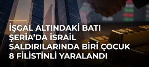 İşgal altındaki Batı Şeria’da İsrail saldırılarında biri çocuk 8 Filistinli yaralandı