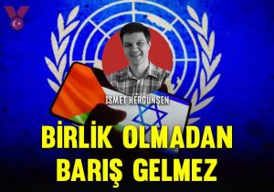 Birlik olmadan barış gelmez